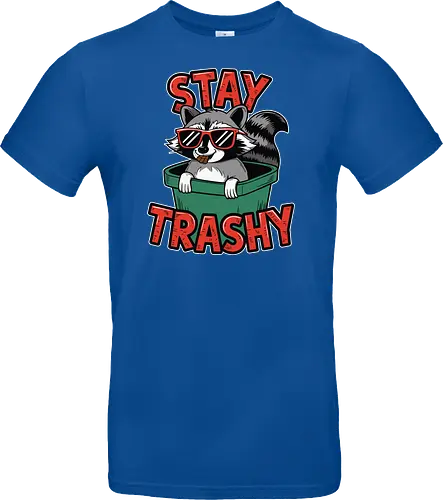 Stay Trashy