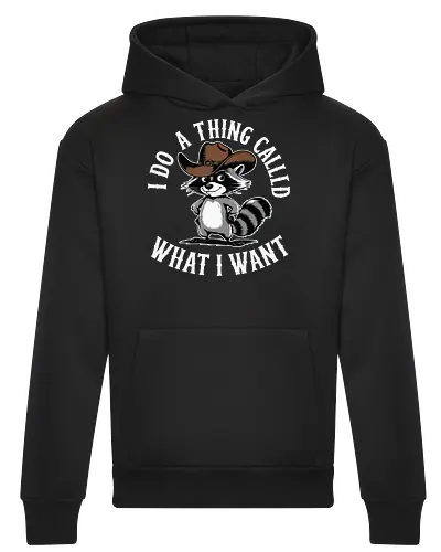 I do a thing called what I want