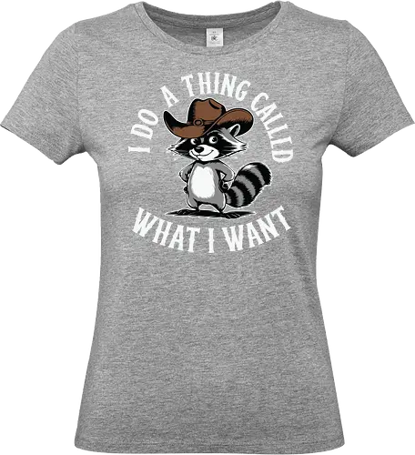 I do a thing called what I want - raccoon, cartoon, cowboy hat, humorous, text, attitude, western, playful, expression - Standard T-Shirt (Women)