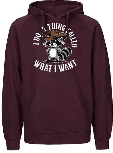 I do a thing called what I want - raccoon, cartoon, cowboy hat, humorous, text, attitude, western, playful, expression - Fairtrade Hoodie
