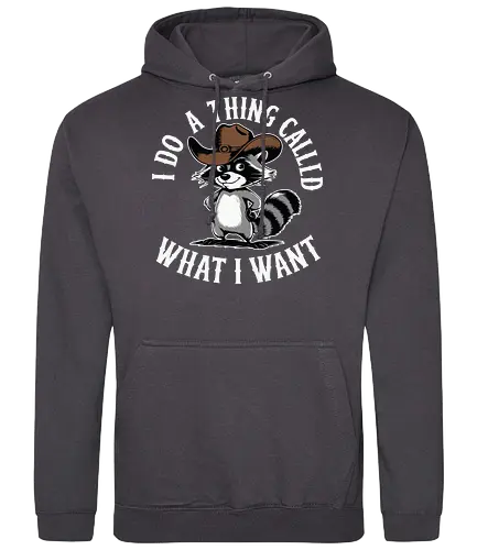 I do a thing called what I want - raccoon, cartoon, cowboy hat, humorous, text, attitude, western, playful, expression - Standard Hoodie