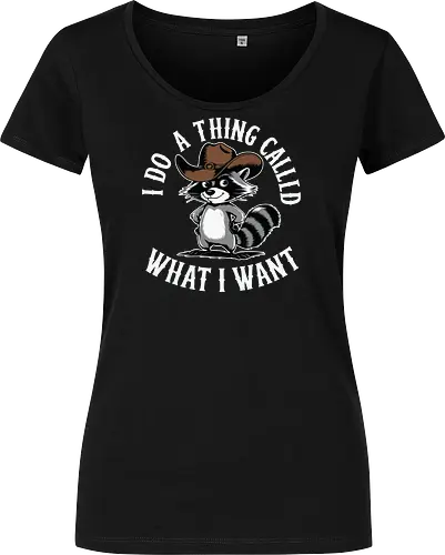I do a thing called what I want