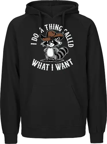 I do a thing called what I want