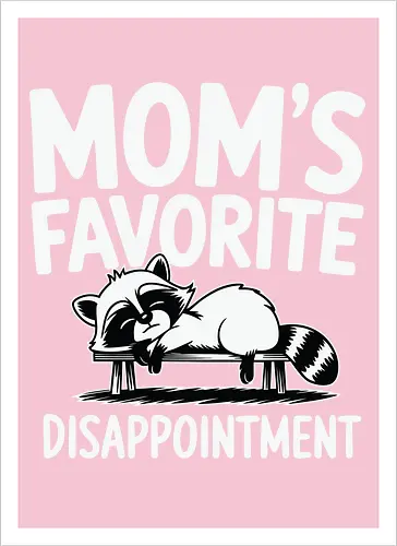 Mom's Favorite Disappointment