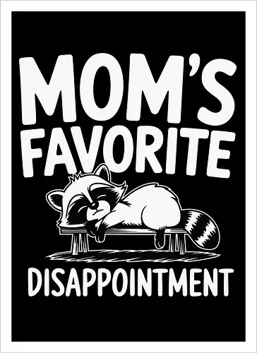 Mom's Favorite Disappointment