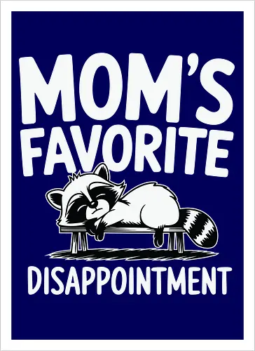 Mom's Favorite Disappointment