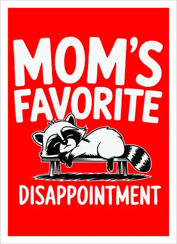 Mom's Favorite Disappointment