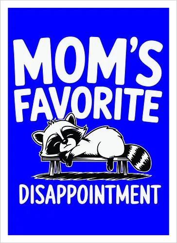 Mom's Favorite Disappointment