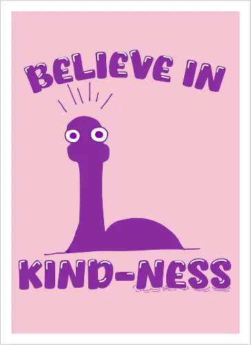 Believe in Kind-Ness (Glaube an Freundlichkeit)