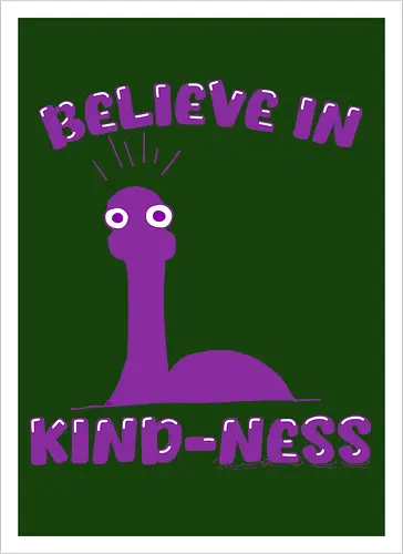 Believe in Kind-Ness (Glaube an Freundlichkeit)