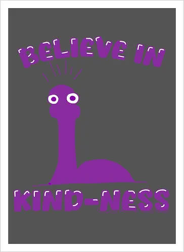 Believe in Kind-Ness (Glaube an Freundlichkeit)