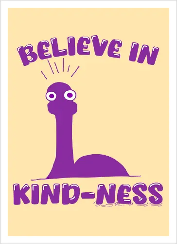 Believe in Kind-Ness (Glaube an Freundlichkeit)