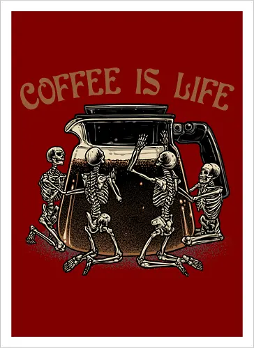 Coffee is Life