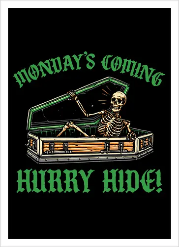 Monday’s coming