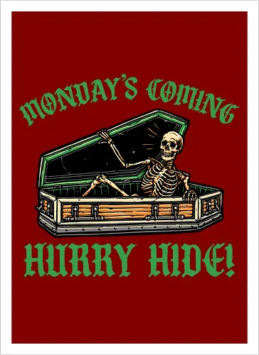 Monday’s coming