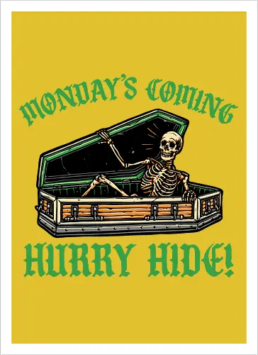 Monday’s coming