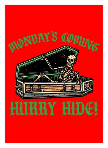 Monday’s coming