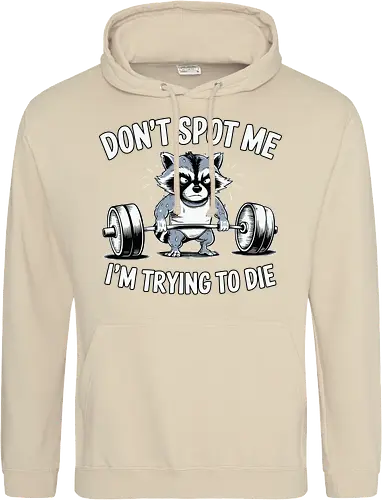 Don't spot me, I'm trying to die