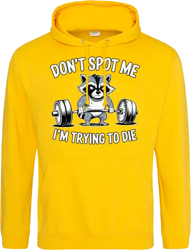 Don't spot me, I'm trying to die