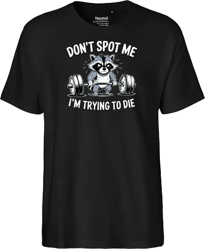 Don't spot me, I'm trying to die