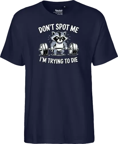 Don't spot me, I'm trying to die