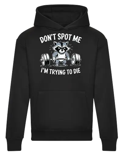 Don't spot me, I'm trying to die