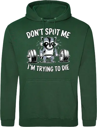 Don't spot me, I'm trying to die