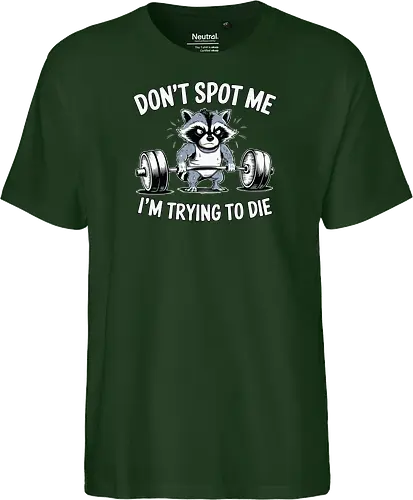 Don't spot me, I'm trying to die