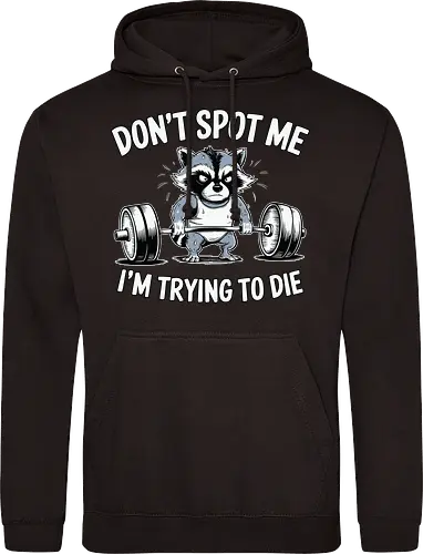 Don't spot me, I'm trying to die