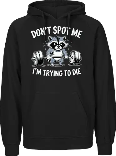 Don't spot me, I'm trying to die