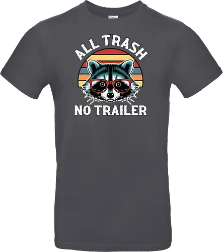All Trash No Trailer
