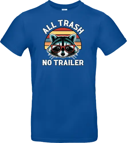 All Trash No Trailer