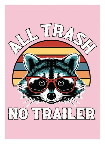 All Trash No Trailer