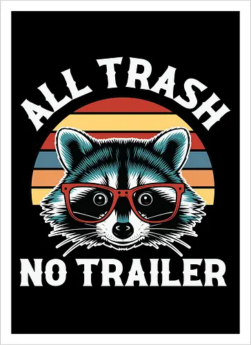 All Trash No Trailer