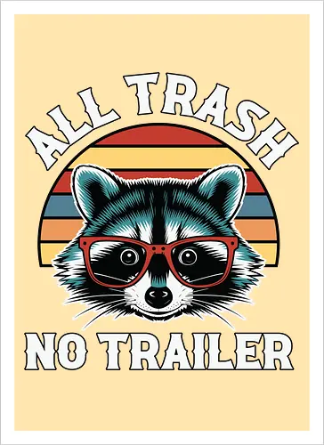 All Trash No Trailer