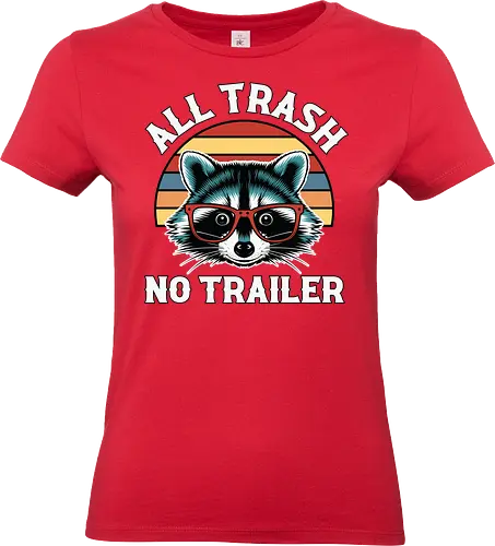 All Trash No Trailer - raccoon, retro, sunset, glasses, humor, text, design, slogan, fashion, wildlife - Standard T-Shirt (Women)