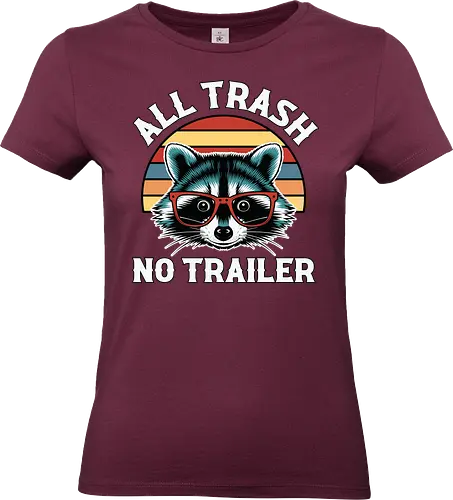 All Trash No Trailer - raccoon, retro, sunset, glasses, humor, text, design, slogan, fashion, wildlife - Standard T-Shirt (Women)