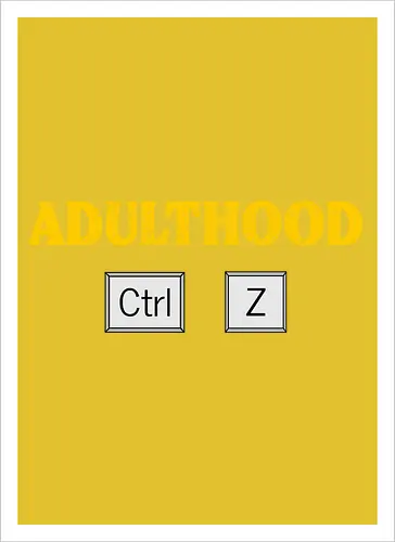 Adulthood Ctrl Z