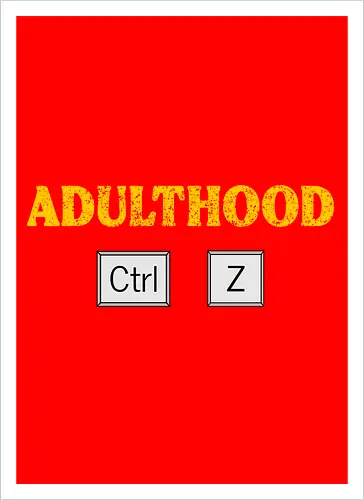 Adulthood Ctrl Z