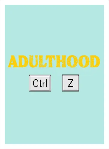 Adulthood Ctrl Z