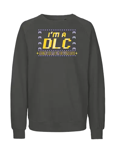 I'm a DLC (Ich bin ein DLC) - DLC, Gamer, Bonus-Content, Level-Up, Videospiele, lustig, nerdig, Gaming, Abenteuer, Spaß, Lachen, einzigartig, kreativ, Spieler, Popkultur, Meme, player, console, video game, online, retro gamer, konsole, pc, Retro, Zusatzinhalt, Persönlichkeit, Humor - Fairtrade Sweatshirt