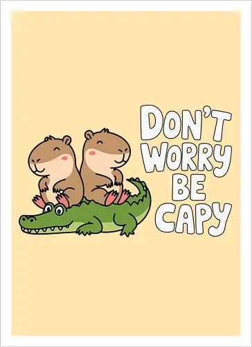 Don't Worry Be Capy