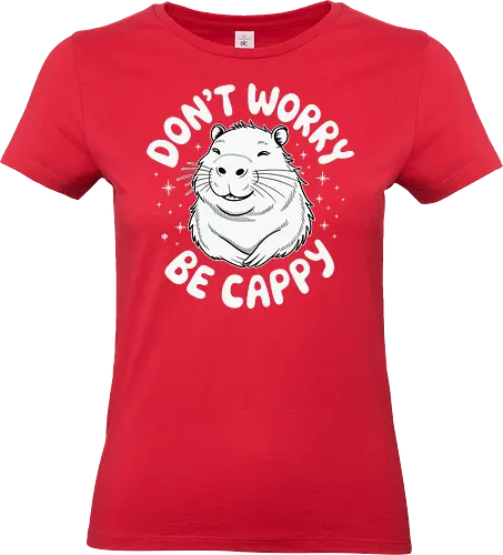 Don't worry, be cappy - capybara, animal, humor, cheerful, typography, graphic design, positivity, playful, minimalist - Standard T-Shirt (Women)
