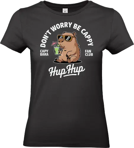 Don't Worry Be Cappy Hup Hup - capybara, sunglasses, drink, umbrella, text, carefree, fun, fan club, humor, cartoon - Standard T-Shirt (Women)
