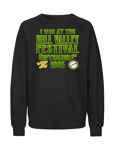 I Was There - Hill Valley, Festival, September 1885, Uhrturm, Zeitreise, Kultfilm, Fan-Design, Nostalgie, Retro, Science-Fiction, Abenteuer, Klassiker, Great Scott, Marty McFly, Doc Brown, Western, Filmzitat, Comicstil, Popkultur, Future, i was there - Fairtrade Sweatshirt