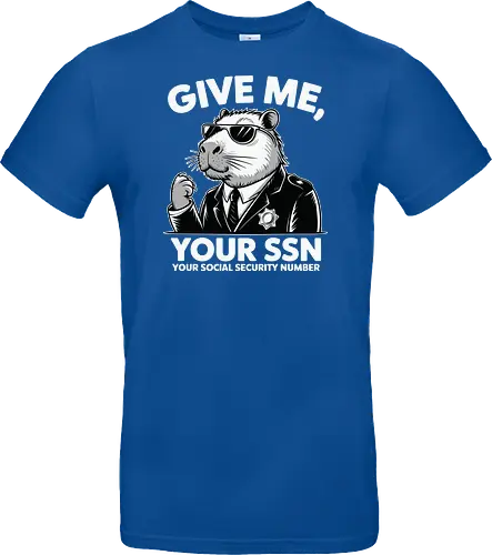 Give me your SSN. Your Social Security Number