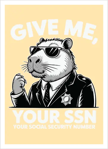 Give me your SSN. Your Social Security Number