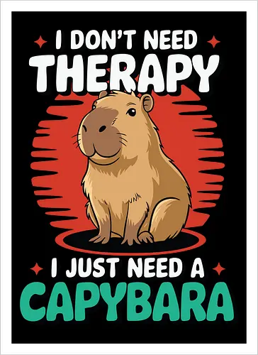 I don't need therapy, I just need a capybara