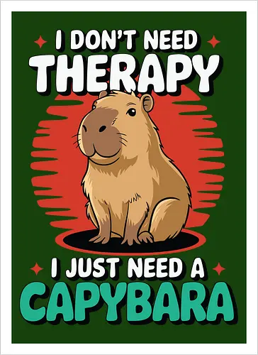 I don't need therapy, I just need a capybara