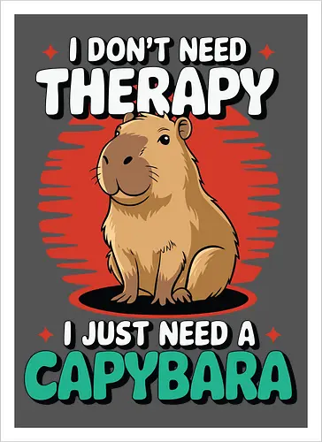 I don't need therapy, I just need a capybara